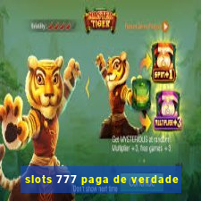 slots 777 paga de verdade